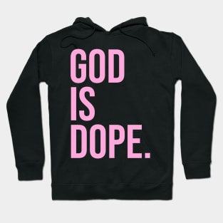 God is Dope. Hoodie